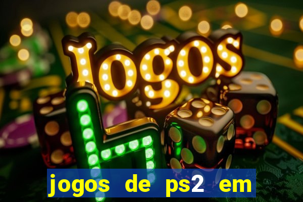 jogos de ps2 em formato iso